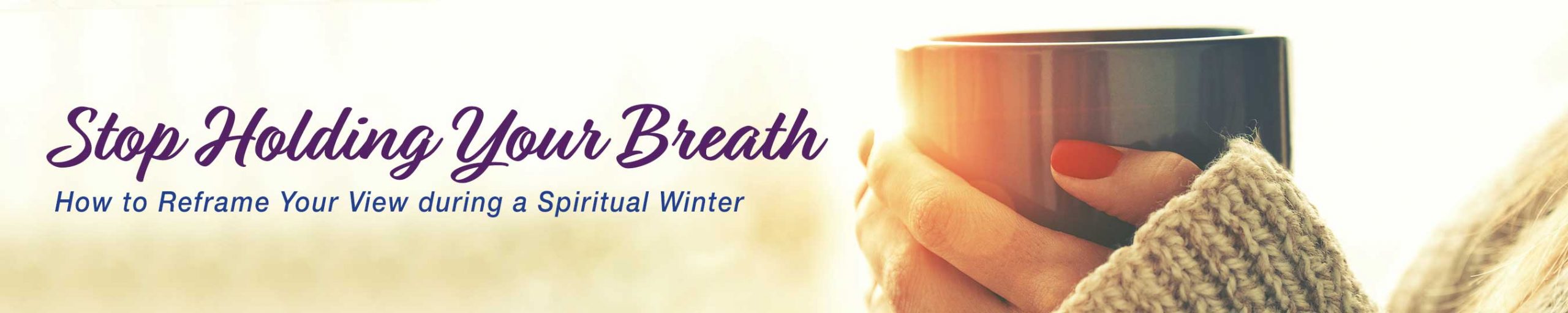 Stop Holding Your Breath