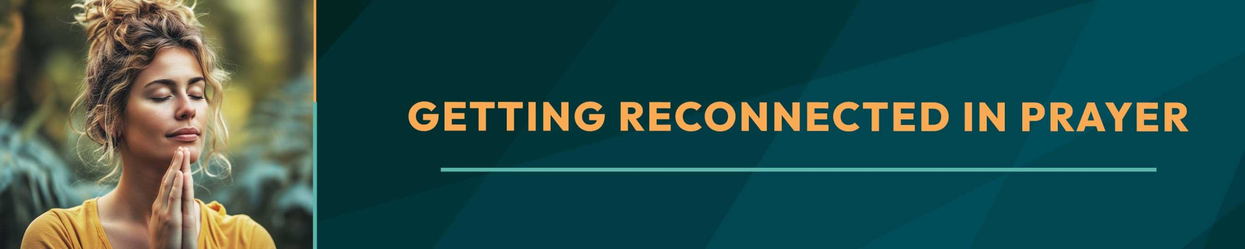 Getting Reconnected in Prayer