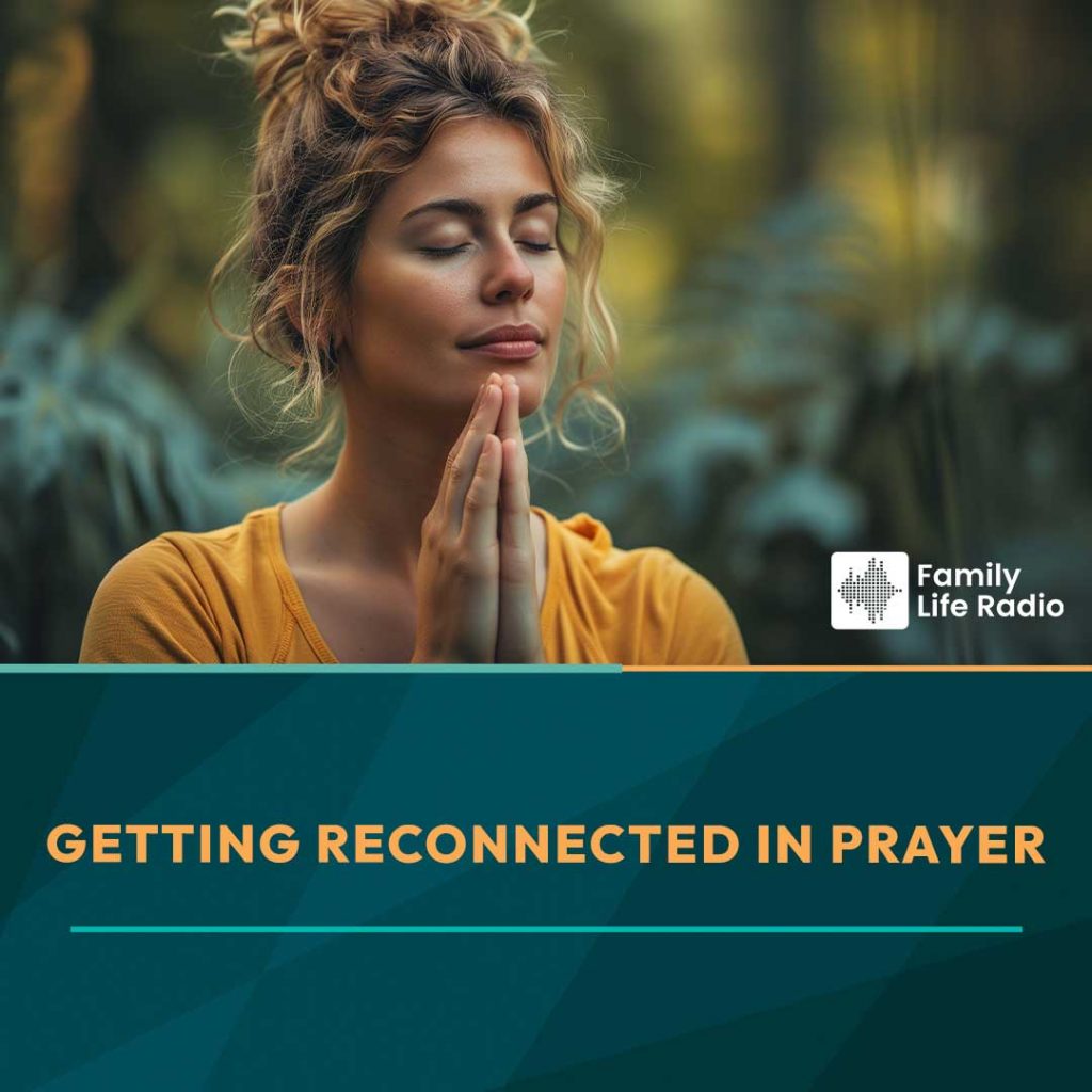 Getting Reconnected in Prayer